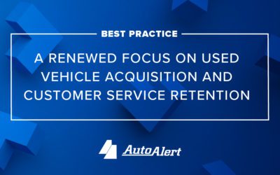 Renewed Focus on Used Vehicle Acquisition & Customer Service Retention