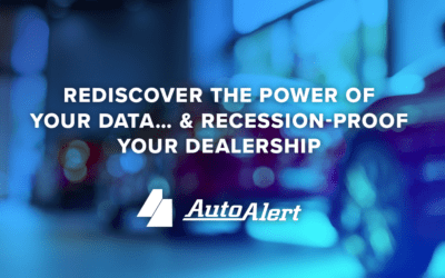 Rediscover the Power of Your Data… and Recession-Proof Your Dealership