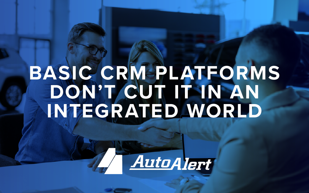 Basic CRM Platforms Don’t Cut It In An Integrated World