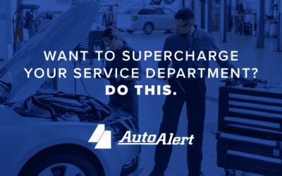 Want To Supercharge Your Service Department? Do this.