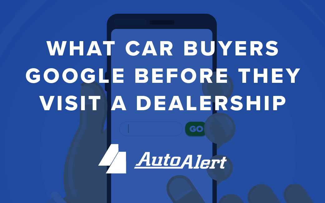 What Car Buyers Google Before They Visit a Dealership