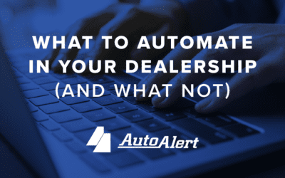 What to Automate in Your Dealership (and What Not)