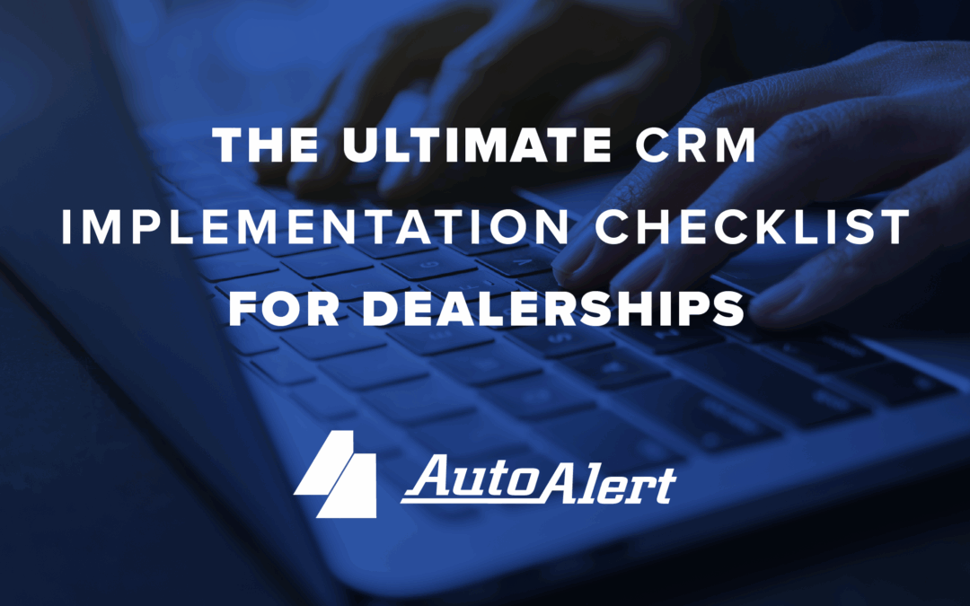 Ultimate CRM Implementation Checklist for Dealerships