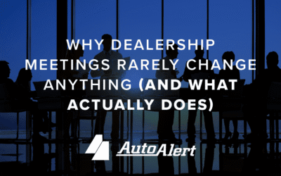 Why Dealership Meetings Rarely Change Anything