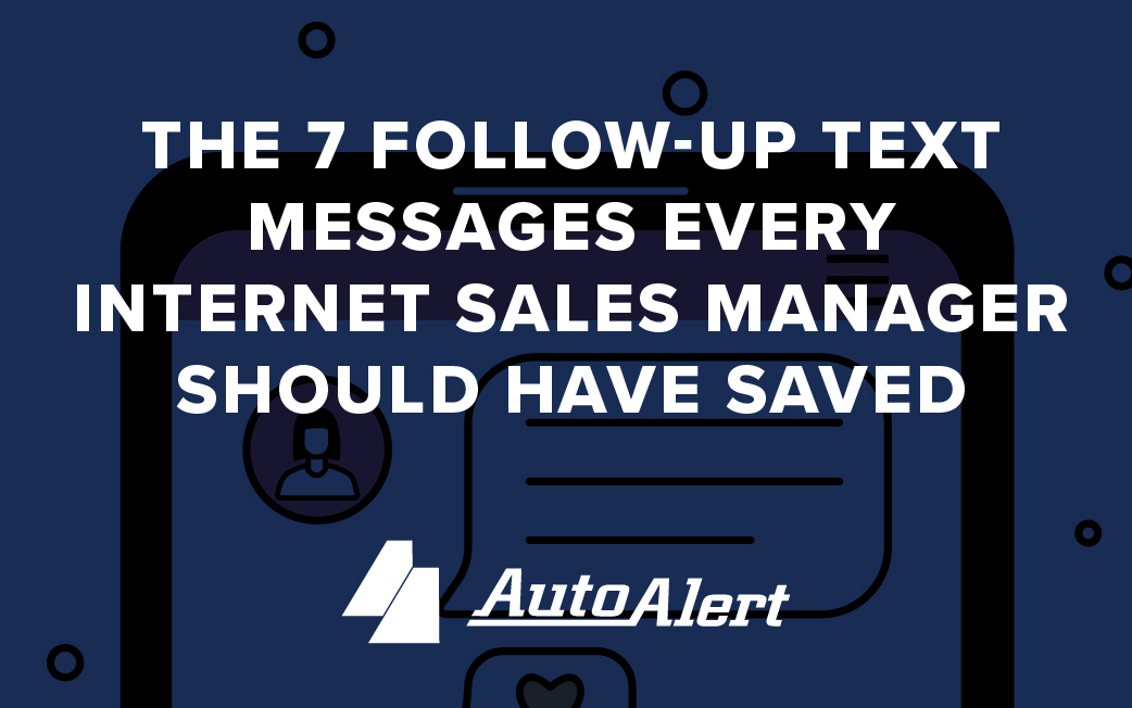 The 7 Follow-Up Text Messages Every Internet Sales Manager Should Have Saved