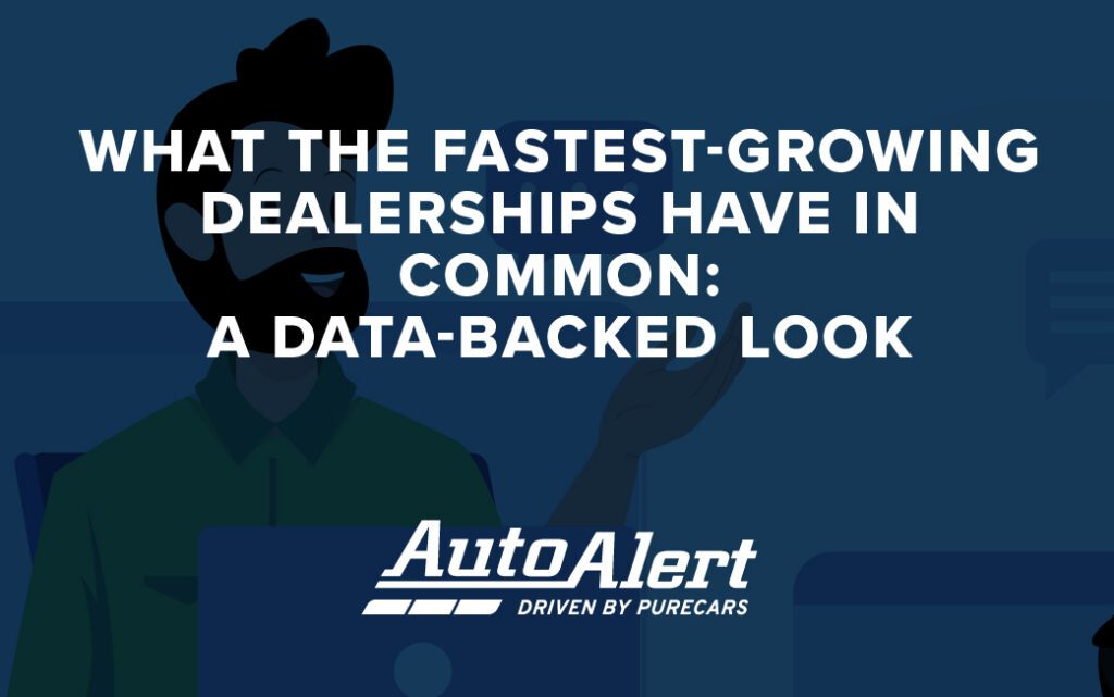 Fastest-Growing Dealerships - AutoAlert Blog