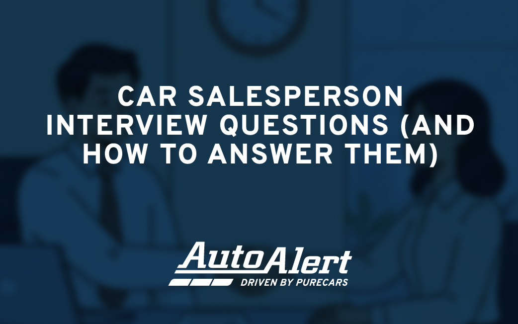 Car Salesperson Interview Questions (and How to Answer Them)
